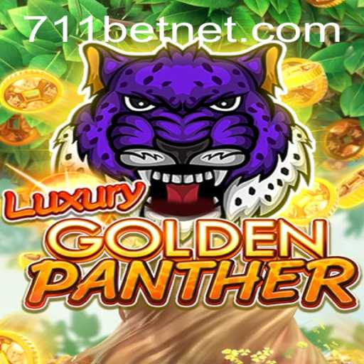 Exploring the Thrills of LUXURYGOLDENPANTHER at 711bet