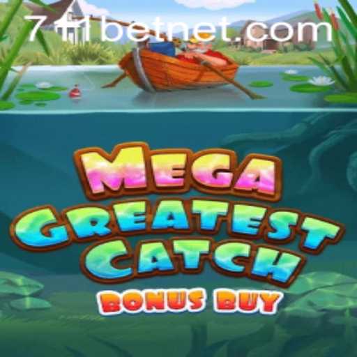 Explore the Excitement of MegaGreatestCatchBonusBuy: A Gaming Adventure with 711bet
