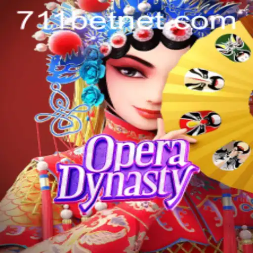 Explore the Thrilling World of OperaDynasty with 711bet: A Complete Guide